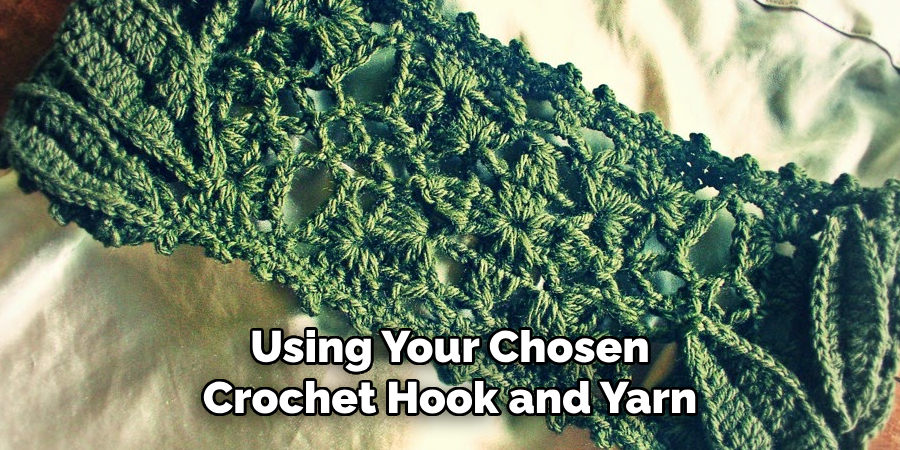 Using Your Chosen Crochet Hook and Yarn