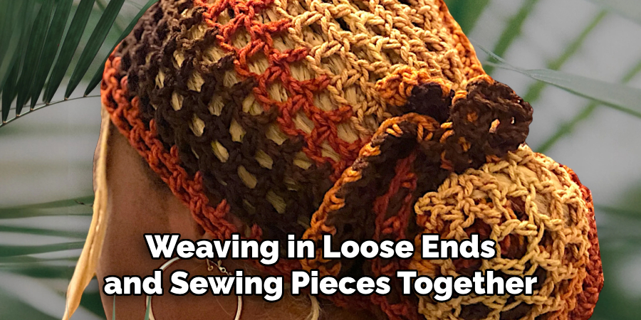 Weaving in Loose Ends and Sewing Pieces Together