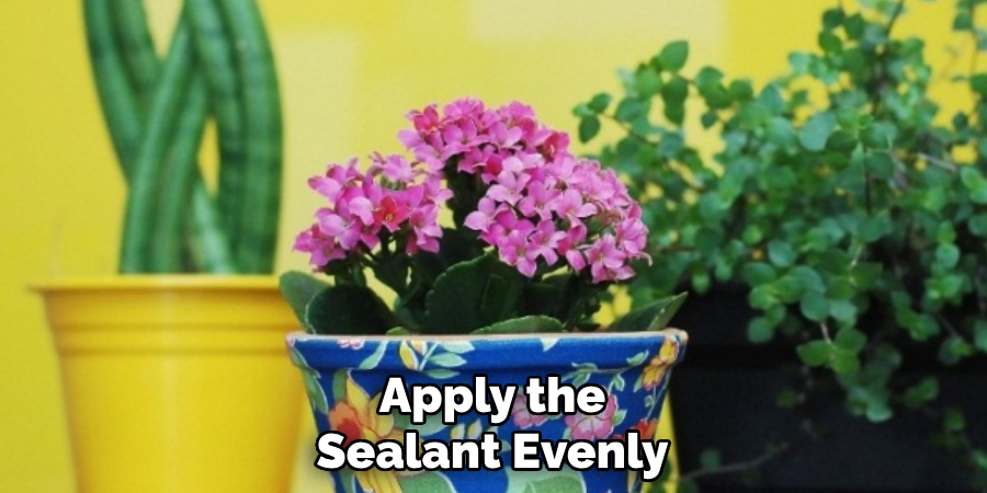 Apply the Sealant Evenly