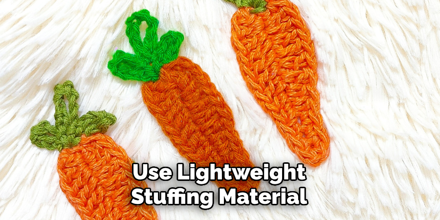Use Lightweight Stuffing Material