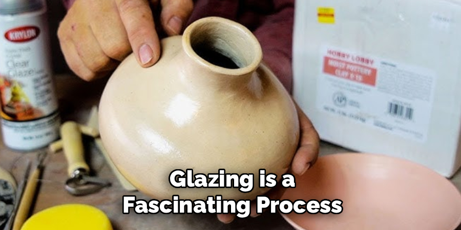 Glazing is a Fascinating Process