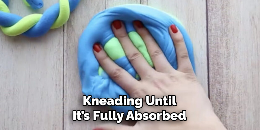 Kneading Until It’s Fully Absorbed