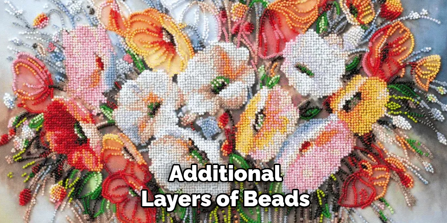 Additional
Layers of Beads